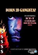 Born 2B Gangsta?