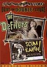 The Defilers / Scum of the Earth!