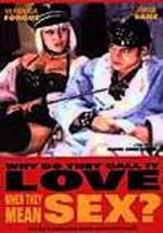 Why Do They Call It Love When They Mean Sex?