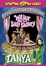 Wilbur and the Baby Factory / Tanya